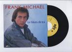 Frank Michael – Le Blues de Toi / Papa Combat (1-7-Vinyl-Si, CD & DVD, Ophalen of Verzenden