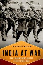 India at War: The Subcontinent and the Second World War, Verzenden, Zo goed als nieuw, Dr Yasmin Khan