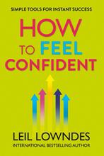 How to Feel Confident 9780007320769 Leil Lowndes, Verzenden, Gelezen, Leil Lowndes