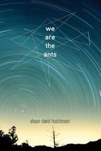 We Are the Ants 9781481449632 Shaun David Hutchinson, Verzenden, Shaun David Hutchinson