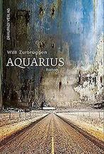Aquarius: Roman  Zurbrüggen, Willi  Book, Gelezen, Willi Zurbrüggen, Verzenden