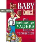 Een baby op komst! Wat toekomstige vaders kunnen verwachten, Verzenden, T. Hill