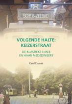 Volgende halte: Keizerstraat 9789460100772 Carel Damsté, Verzenden, Zo goed als nieuw, Carel Damsté