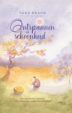Ontspannen in schoonheid 9789493228382 Tara Brach, Boeken, Verzenden, Zo goed als nieuw, Tara Brach