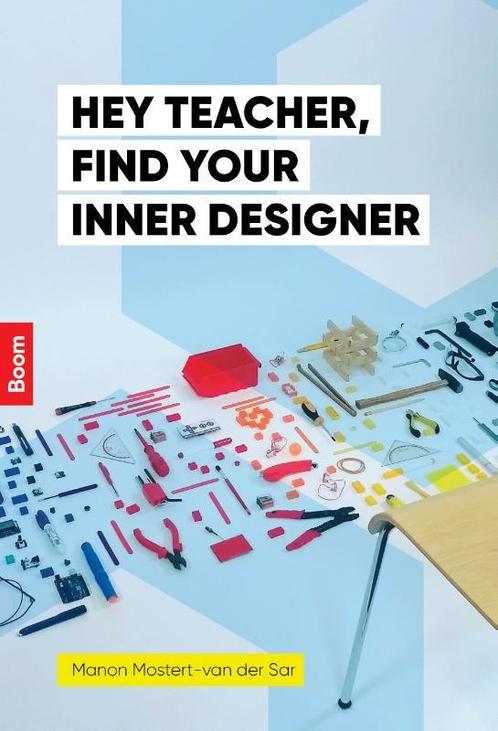 Hey teacher, find your inner designer 9789024408580, Boeken, Studieboeken en Cursussen, Zo goed als nieuw, Verzenden