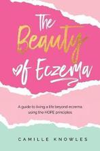 The Beauty of Eczema 9781725619302 Camille Knowles, Verzenden, Camille Knowles