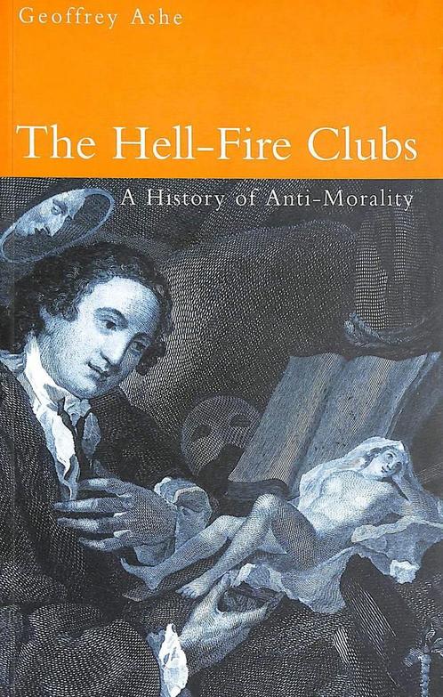 The Hell Fire Clubs - Geoffrey Ashe - 9780750924023 - Paperb, Livres, Politique & Société, Envoi