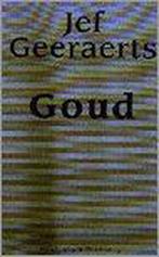 Goud 9789029051965 Jef Geeraerts, Boeken, Romans, Verzenden, Gelezen, Jef Geeraerts