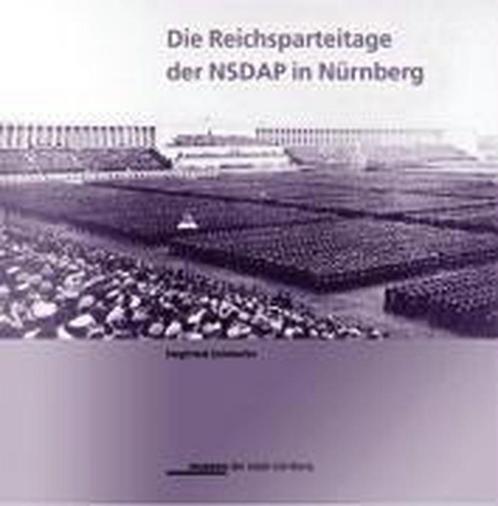 Die Reichsparteitage Der Nsdap In Nürnberg 9783931683139, Boeken, Overige Boeken, Gelezen, Verzenden