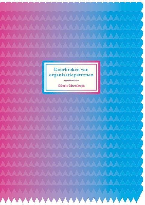 Doorbreken van organisatiepatronen 9789082207705, Boeken, Economie, Management en Marketing, Gelezen, Verzenden
