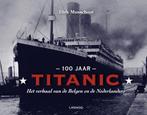 100 jaar Titanic 9789020993059, Boeken, Dirk Musschoot, Zo goed als nieuw, Verzenden