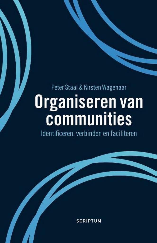 Organiseren van communities 9789463191982 Peter Staal, Boeken, Studieboeken en Cursussen, Zo goed als nieuw, Verzenden