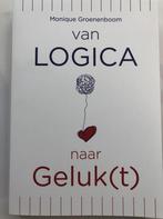 van logica naar geluk(t) 9789090348926 Monique Groenenboom, Boeken, Verzenden, Zo goed als nieuw, Monique Groenenboom