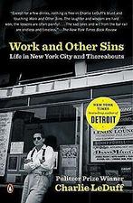 Work and Other Sins: Life in New York City and Ther...  Book, Livres, Leduff, Charlie, Verzenden