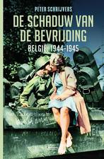 De schaduw van de bevrijding 9789022338933 Peter Schrijvers, Boeken, Verzenden, Zo goed als nieuw, Peter Schrijvers