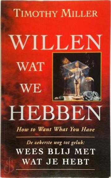 Willen wat we hebben 9789022982860 T. Miller, Verzenden, T. Miller