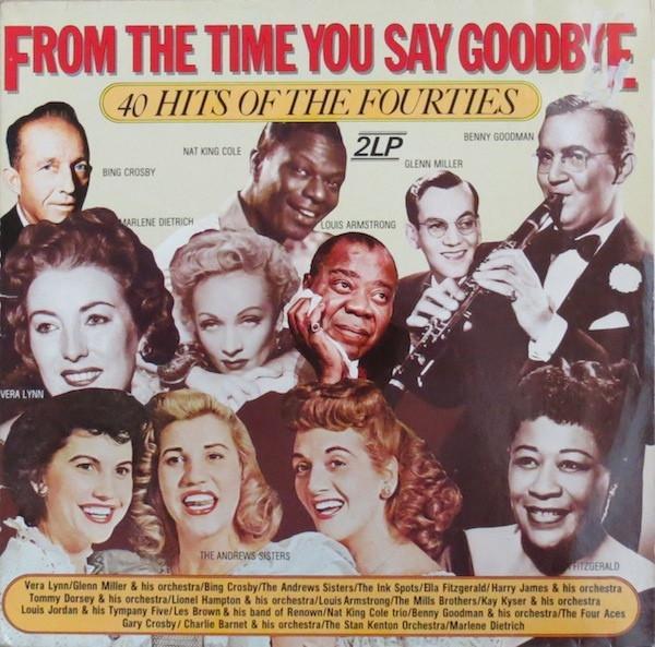From The Time You Say Goodbye: 40 Hits Of The Fourties (LP), CD & DVD, Vinyles | Jazz & Blues