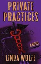 Private Practices.by Wolfe, Linda New   ., Zo goed als nieuw, Wolfe, Linda, Verzenden