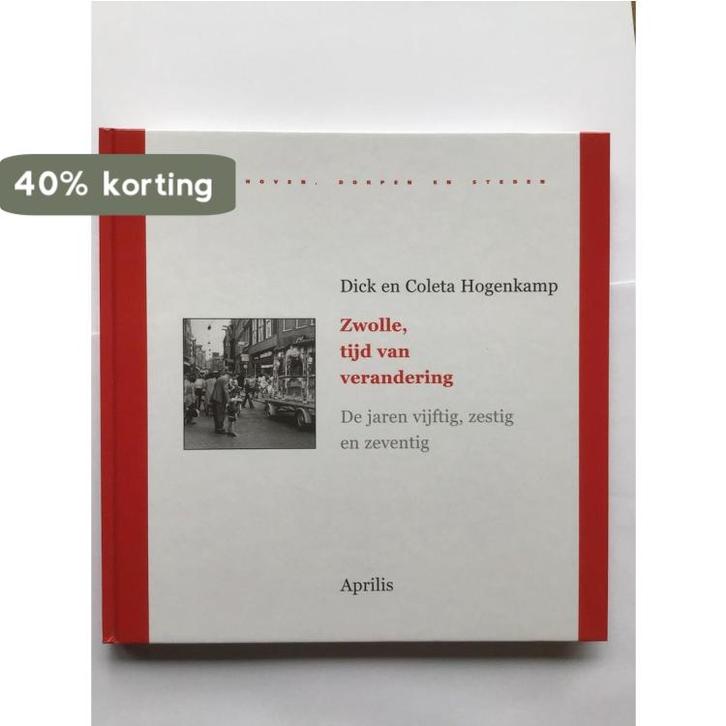Zwolle, tijd van verandering / Uijt hoven, dorpen en steden, Boeken, Geschiedenis | Stad en Regio, Zo goed als nieuw, Verzenden