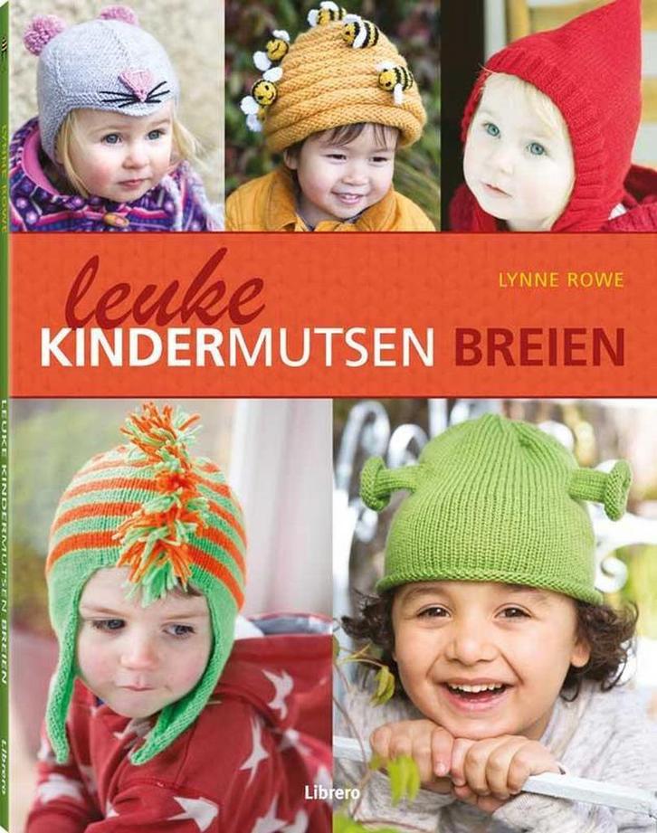 Leuke kindermutsen breien 9789089983794 Lynne Rowe, Livres, Loisirs & Temps libre, Envoi