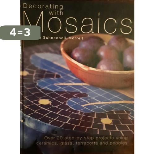 Decorating with Mosaics 9781855857216 D Schneebeli-Morrell, Boeken, Overige Boeken, Gelezen, Verzenden