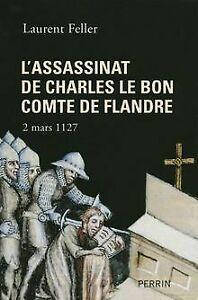 Lassassinat de Charles le Bon comte de Flandre : 2...  Book, Livres, Livres Autre, Envoi
