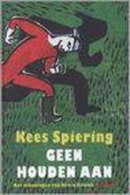Geen Houden Aan 9789045100739 K. Spiering, Verzenden, Gelezen, K. Spiering