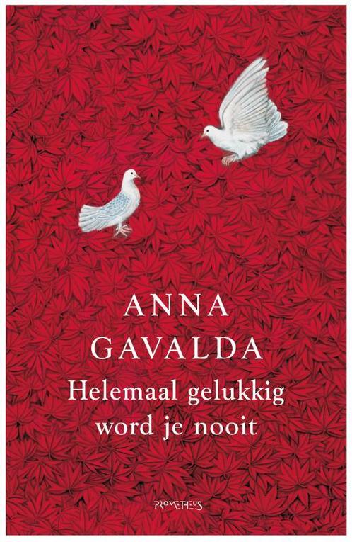 Helemaal gelukkig word je nooit 9789044612875 Anna Gavalda, Boeken, Romans, Gelezen, Verzenden