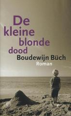 De kleine blonde dood 9789029567343 Boudewijn Buch, Boeken, Verzenden, Gelezen, Boudewijn Buch