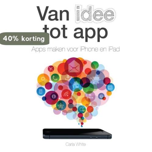 Van idee tot app 9789043030755 Carla White, Livres, Informatique & Ordinateur, Envoi