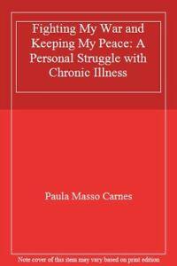 Fighting My War and Keeping My Peace: A Persona. Carnes,, Livres, Livres Autre, Envoi