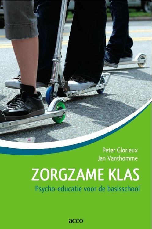 Zorgzame klas 9789033482021 Peter Glorieux, Boeken, Studieboeken en Cursussen, Gelezen, Verzenden