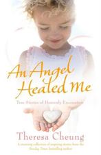 An Angel Healed Me 9781849830102, Livres, Theresa Cheung, Verzenden