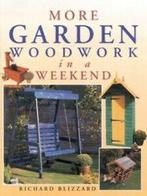 More garden woodwork in a weekend by Richard E Blizzard, Richard E. Blizzard, Verzenden