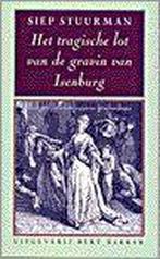 Het tragische lot van de gravin van Isenburg 9789035120648, Boeken, Geschiedenis | Wereld, Gelezen, Siep Stuurman, Verzenden