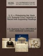U. S. v. Philadelphia Nat. Bank U.S. Supreme Co. Court., Archibald Cox, Additional Contributors, Zo goed als nieuw, Verzenden