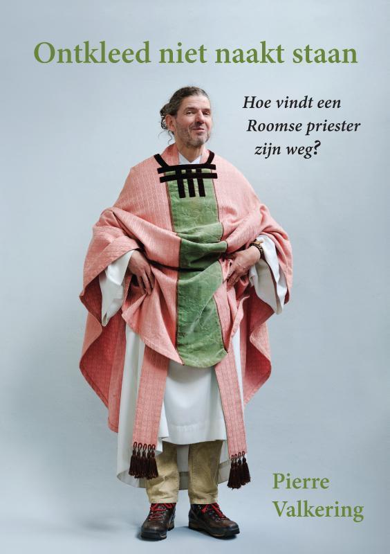 Ontkleed niet naakt staan 9789087598501 Pierre Valkering, Livres, Littérature, Envoi
