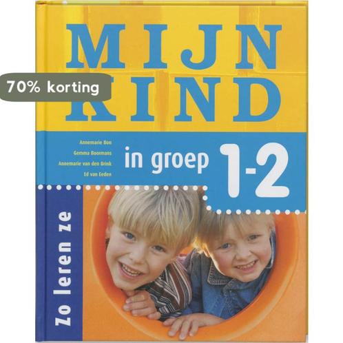 Mijn kind in groep 1 en 2 / Zo leren ze 9789006690019, Boeken, Zwangerschap en Opvoeding, Zo goed als nieuw, Verzenden