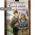 Geel staat het koren / Voorkeurboek 9789024217847, Verzenden, Gelezen, Gerda van Wageningen