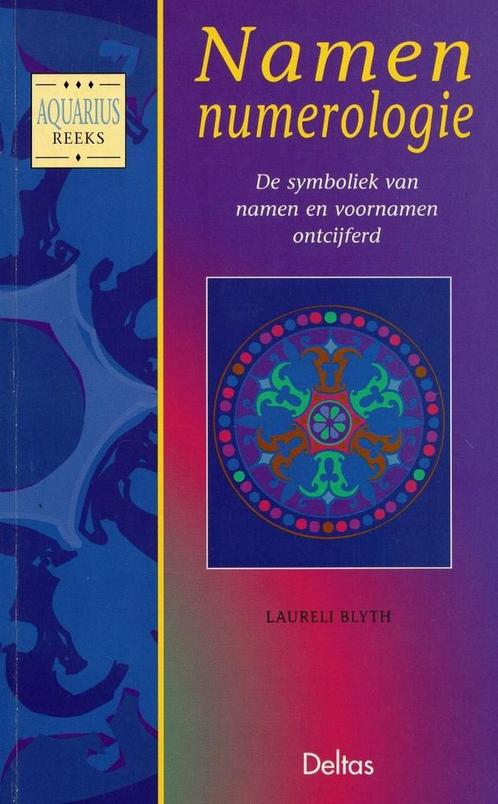 Namen numerologie - Laureli Blyth - 9789024365661 - Paperbac, Boeken, Esoterie en Spiritualiteit, Verzenden