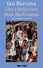 Het Circus Van Max Beckmann En Andere Essays 9789045013435, Ian Buruma, Verzenden