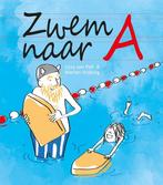Zwem naar A 9789085167563 Lizzy van Pelt, Livres, Verzenden, Lizzy van Pelt