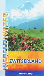 Zwitserland / Wereldwijzer 9789038917535 Elio Pelzers, Boeken, Verzenden, Gelezen, Elio Pelzers