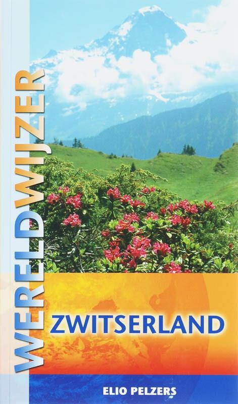 Zwitserland / Wereldwijzer 9789038917535 Elio Pelzers, Boeken, Reisgidsen, Gelezen, Verzenden