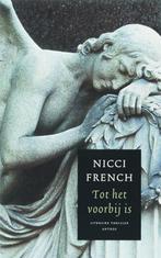 Tot het voorbij is 9789041410160 Nicci French, Verzenden, Gelezen, Nicci French