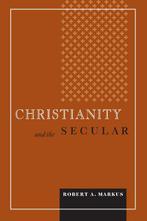 Christianity and the Secular 9780268034917, Robert A. Markus, R. A. Markus, Verzenden