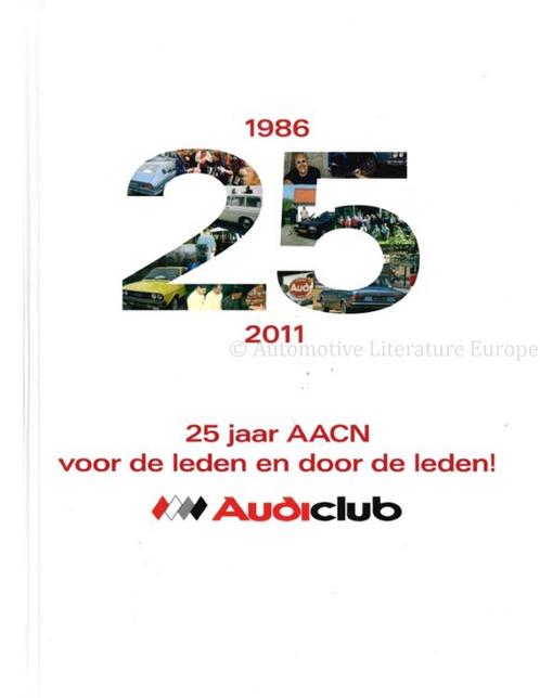 25 JAAR AACN, VOOR DE LEDEN EN DOOR DE LEDEN 1986 - 2011, Boeken, Auto's | Boeken