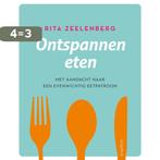 Ontspannen eten 9789462500839 Rita Zeelenberg, Verzenden, Gelezen, Rita Zeelenberg