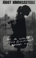 Hoe de wereld perfect functioneert zonder mij 9789029567732, Verzenden, Gelezen, Joost Vandecasteele