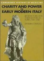 Charity and Power in Early Modern Italy: Benefa, Cavallo,, Cavallo, Sandra, Verzenden